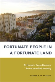 Fortunate People in a Fortunate Land: At Home in Santa Monica's Rent-Controlled Housing