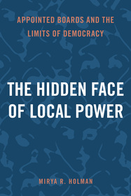 The Hidden Face of Local Power: Appointed Boards and the Limits of Democracy The Hidden Face of Local Power: Appointed Boards and the Limits of Democracy
