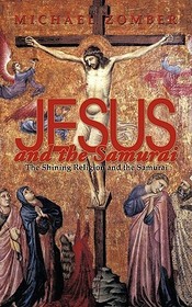 Jesus and the Samurai: The Shining Religion and the Samurai Jesus and the Samurai: The Shining Religion and the Samurai