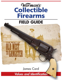 Warman?s Collectible Firearms Field Guide