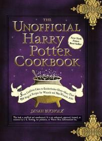 The Unofficial Harry Potter Cookbook: From Cauldron Cakes to Knickerbocker Glory--More Than 150 Magical Recipes for Wizards and Non-Wizards Alike The Unofficial Harry Potter Cookbook: From Cauldron Cakes to Knickerbocker Glory--More Than 150 Magical Recipes for Wizards and Non-Wizards Alike