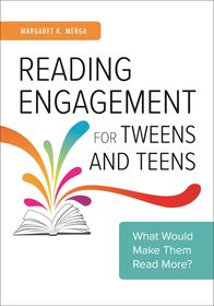 Reading Engagement for Tweens and Teens: What Would Make Them Read More?