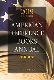 American Reference Books Annual: 2019 Edition, Volume 50 American Reference Books Annual: 2019 Edition, Volume 50
