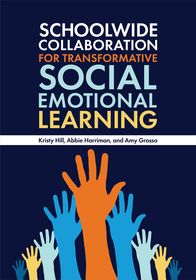 Schoolwide Collaboration for Transformative Social Emotional Learning Schoolwide Collaboration for Transformative Social Emotional Learning