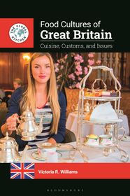 Food Cultures of Great Britain: Cuisine, Customs, and Issues Food Cultures of Great Britain: Cuisine, Customs, and Issues