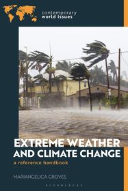 Extreme Weather and Climate Change: A Reference Handbook Extreme Weather and Climate Change: A Reference Handbook