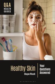 Healthy Skin: Your Questions Answered Healthy Skin: Your Questions Answered