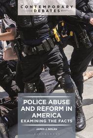Police Abuse and Reform in America: Examining the Facts