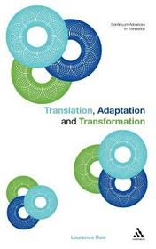 Translation, Adaptation and Transformation Translation, Adaptation and Transformation