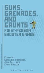 Guns, Grenades, and Grunts: First-Person Shooter Games