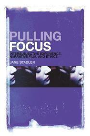 Pulling Focus: Intersubjective Experience, Narrative Film, and Ethics