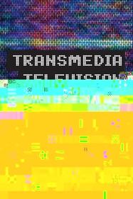 Transmedia Television: New Trends in Network Serial Production