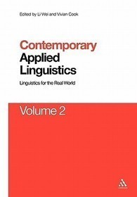 Contemporary Applied Linguistics Volume 2: Volume Two Linguistics for the Real World