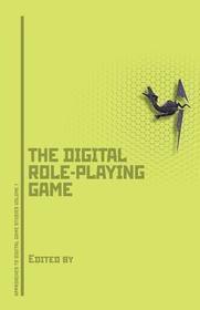Dungeons, Dragons, and Digital Denizens: The Digital Role-Playing Game