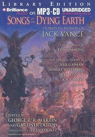 Songs of the Dying Earth: Stories in Honor of Jack Vance