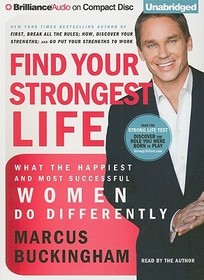 Find Your Strongest Life: What the Happiest and Most Successful Women Do Differently
