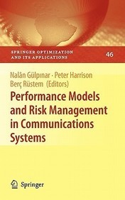 Performance Models and Risk Management in Communications Systems