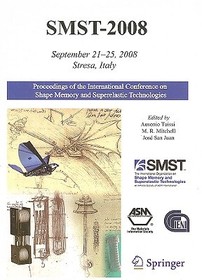 SMST 2008: Proceedings of the International Conference on Shape Memory and Superelastic Technologies
