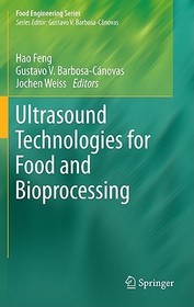 Ultrasound Technologies for Food and Bioprocessing Ultrasound Technologies for Food and Bioprocessing