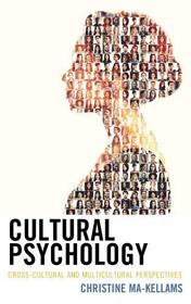 Cultural Psychology: Cross-Cultural and Multicultural Perspectives