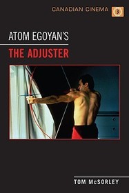 Atom Egoyan`s `The Adjuster`