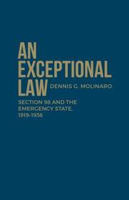 An Exceptional Law ? Section 98 and the Emergency State, 1919?1936: Section 98 and the Emergency State, 1919-1936 An Exceptional Law ? Section 98 and the Emergency State, 1919?1936: Section 98 and the Emergency State, 1919-1936