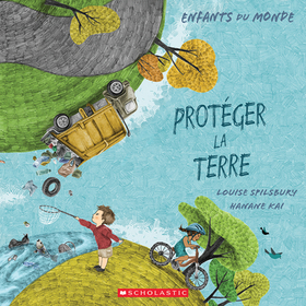 Enfants Du Monde: Protéger La Terre Enfants Du Monde: Protéger La Terre
