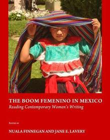 The Boom Femenino in Mexico: Reading Contemporary Women?s Writing: Reading Contemporary Women's Writing