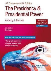 The Presidency and Presidential Power Advanced Topic Master 2nd Edition The Presidency and Presidential Power Advanced Topic Master 2nd Edition