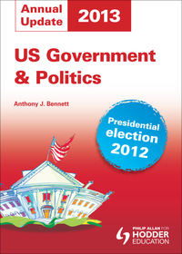 US Government and Politics Annual Update 2013 US Government and Politics Annual Update 2013