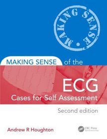 Making Sense of the ECG: Cases for Self Assessment: Cases for Self Assessment, Second Edition