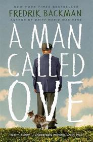 A Man Called Ove: The global bestselling phenomenon A Man Called Ove: The global bestselling phenomenon