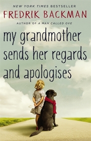 My Grandmother Sends Her Regards and Apologises: From the bestselling author of A MAN CALLED OVE My Grandmother Sends Her Regards and Apologises: From the bestselling author of A MAN CALLED OVE