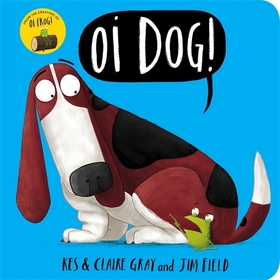 Oi Dog! Board Book: Board Book Oi Dog! Board Book: Board Book