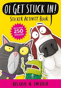 Oi Get Stuck In! Sticker Activity Book Oi Get Stuck In! Sticker Activity Book