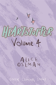 Heartstopper Volume 4: The bestselling graphic novel, now on Netflix!