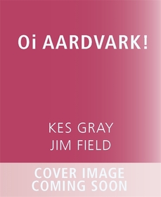 Oi Aardvark! Oi Aardvark!