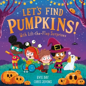 Let's Find Pumpkins!: With Lift-the-Flap Surprises