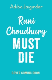 Rani Choudhury Must Die: A sapphic rivals-to-lovers romance Rani Choudhury Must Die: A sapphic rivals-to-lovers romance