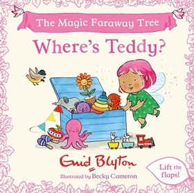 The Magic Faraway Tree: Where's Teddy?: A Lift-the-Flap Story inspired by The Magic Faraway Tree – now a major movie!