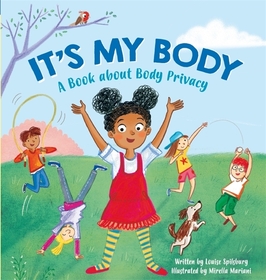 It's My Body: A Book about Body Privacy for Young Children It's My Body: A Book about Body Privacy for Young Children