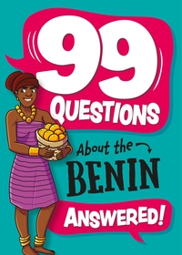 99 Questions About: The Benin 99 Questions About: The Benin