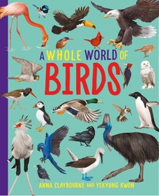 A Whole World of...: Birds A Whole World of...: Birds