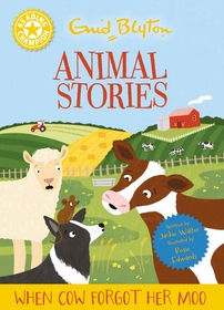 Reading Champion: Enid Blyton animal stories: When Cow Forgot Her Moo: Yellow Band 3