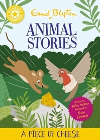 Reading Champion: Enid Blyton animal stories: A Piece of Cheese: Yellow Band 3