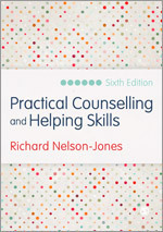 Practical Counselling and Helping Skills: Text and Activities for the Lifeskills Counselling Model Practical Counselling and Helping Skills: Text and Activities for the Lifeskills Counselling Model