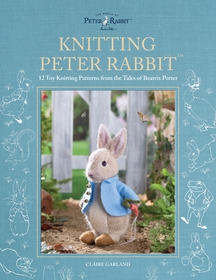 Knitting Peter Rabbit?: 12 Toy Knitting Patterns from the Tales of Beatrix Potter Knitting Peter Rabbit?: 12 Toy Knitting Patterns from the Tales of Beatrix Potter