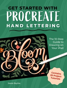 Get Started with Procreate Hand Lettering: The 10-Step Guide to Drawing on Your iPad