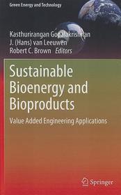 Sustainable Bioenergy and Bioproducts: Value Added Engineering Applications