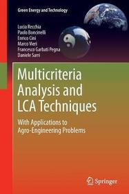 Multicriteria Analysis and LCA Techniques: With Applications to Agro-Engineering Problems